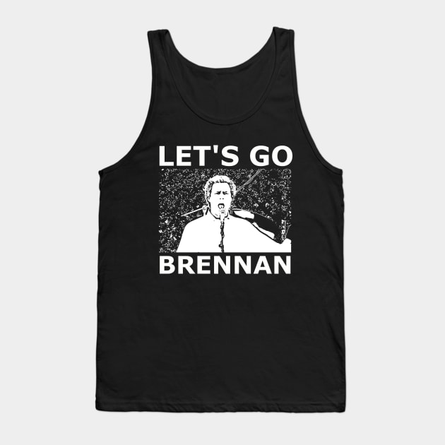 Step Brothers Let's Go Brennan Tank Top by Bigfinz